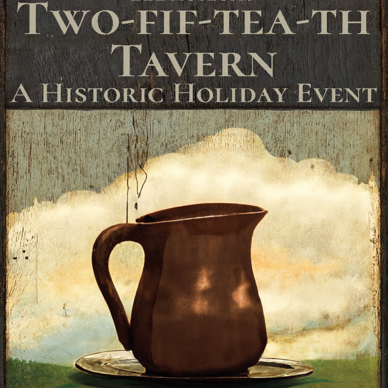 Two-Fif-Tea-Th Tavern: A Historic Holiday Event